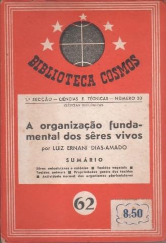 A Organização Fundamental dos Sêres Vivos