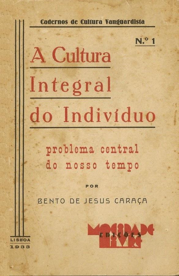 1.ª edição da Conferência proferida por Bento de Jesus Caraça na Universidade Popular Portuguesa a 25 de Maio de 1933 (ed. Cadernos de Cultura Vanguardista n.º 1 - União Cultural «Mocidade Livre»), 1933